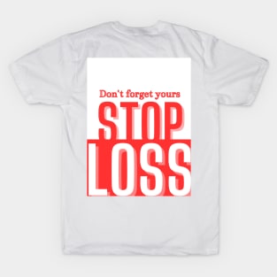 Stop Loss T-Shirt